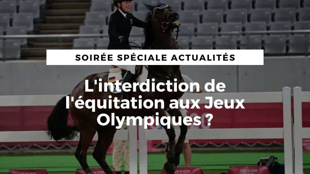 <REPLAY> L'interdiction de l'équitation aux Jeux Olympiques ?