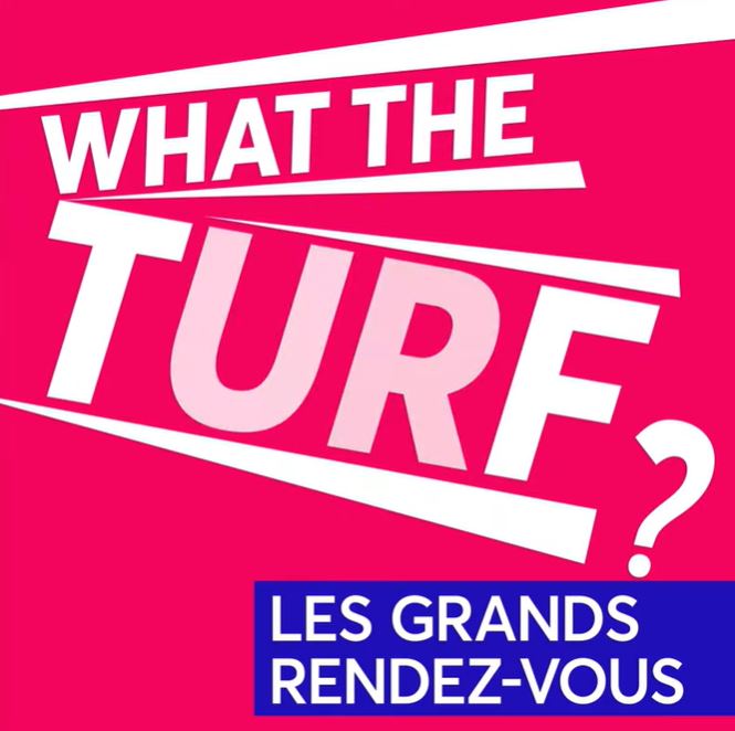 <REPLAY> - WHAT THE TURF ? Les grands rendez-vous Hippiques